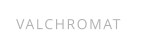 VALCHROMAT