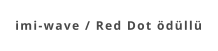 imi-wave / Red Dot ödüllü
